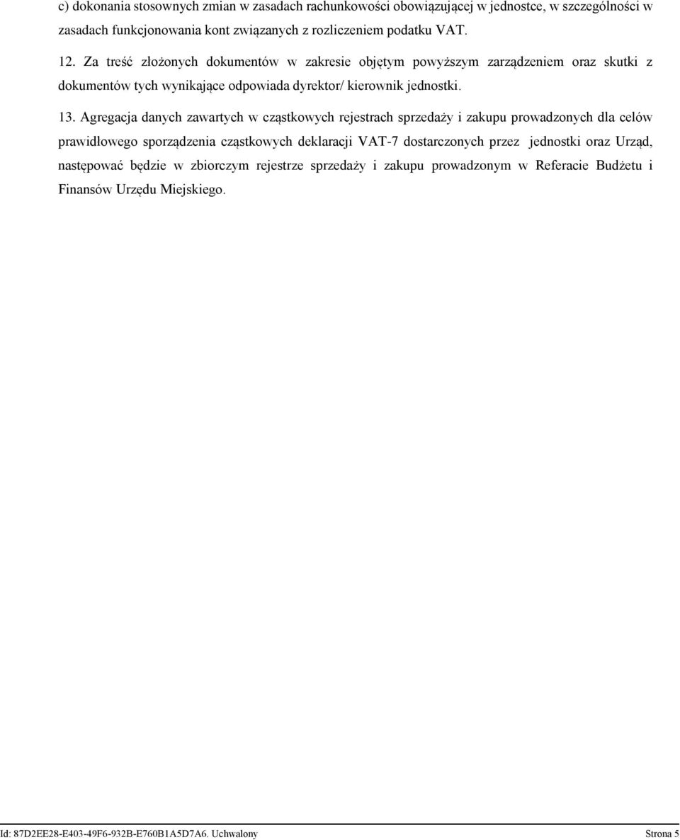 Agregacja danych zawartych w cząstkowych rejestrach sprzedaży i zakupu prowadzonych dla celów prawidłowego sporządzenia cząstkowych deklaracji VAT-7 dostarczonych przez