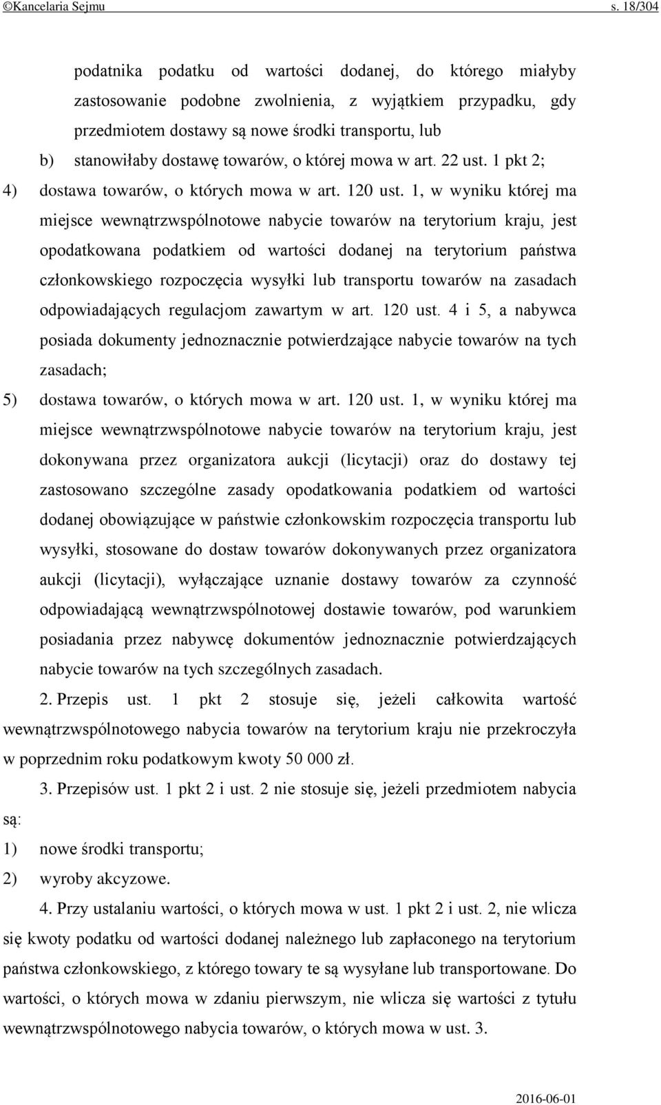 towarów, o której mowa w art. 22 ust. 1 pkt 2; 4) dostawa towarów, o których mowa w art. 120 ust.