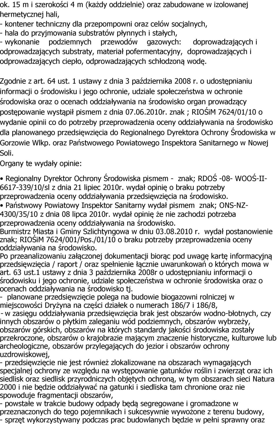 wodę. Zgodnie z art. 64 ust. 1 ustawy z dnia 3 października 2008 r.
