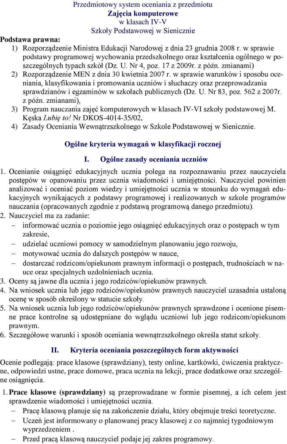 zmianami) 2) Rozporządzenie MEN z dnia 30 kwietnia 2007 r.