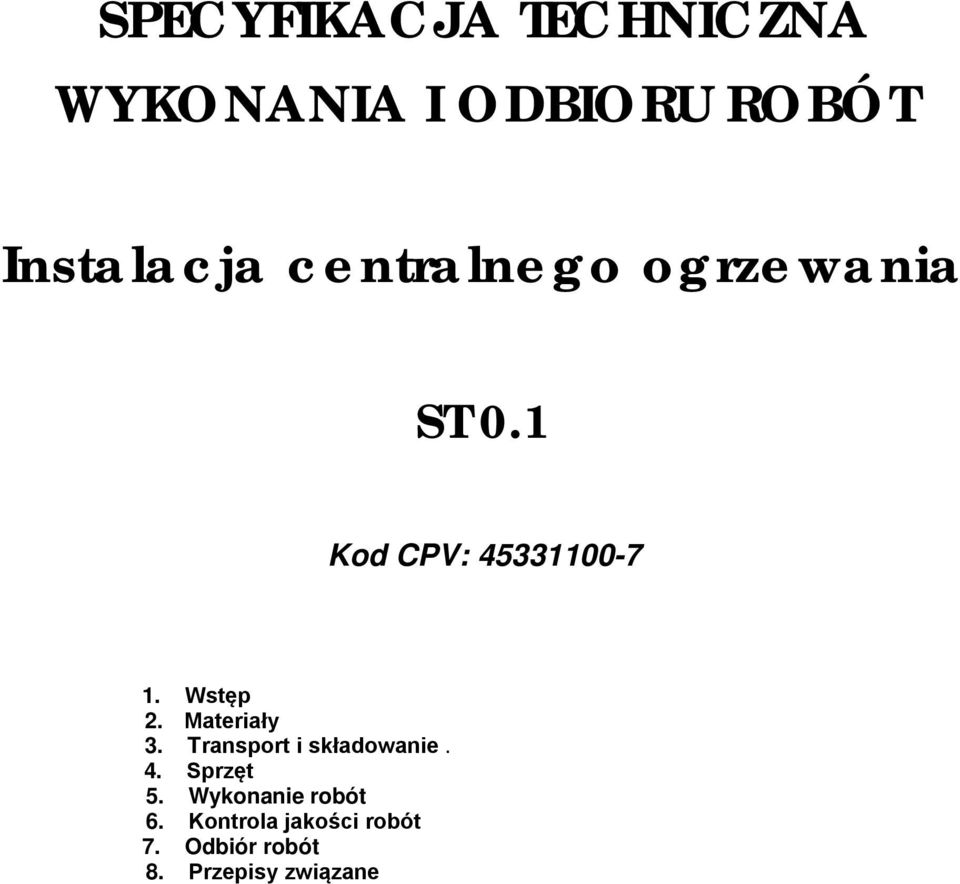 Materiały 3. Transport i składowanie. 4. Sprzęt 5.