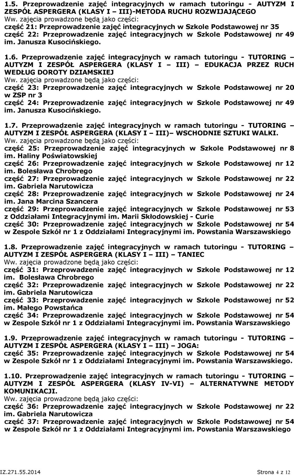 Przeprowadzenie zajęć integracyjnych w ramach tutoringu - TUTORING AUTYZM I ZESPÓŁ ASPERGERA (KLASY I III) EDUKACJA PRZEZ RUCH WEDŁUG DOROTY DZIAMSKIEJ część 23: Przeprowadzenie zajęć integracyjnych