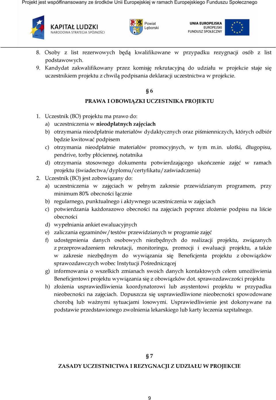 6 PRAWA I OBOWIĄZKI UCZESTNIKA PROJEKTU 1.