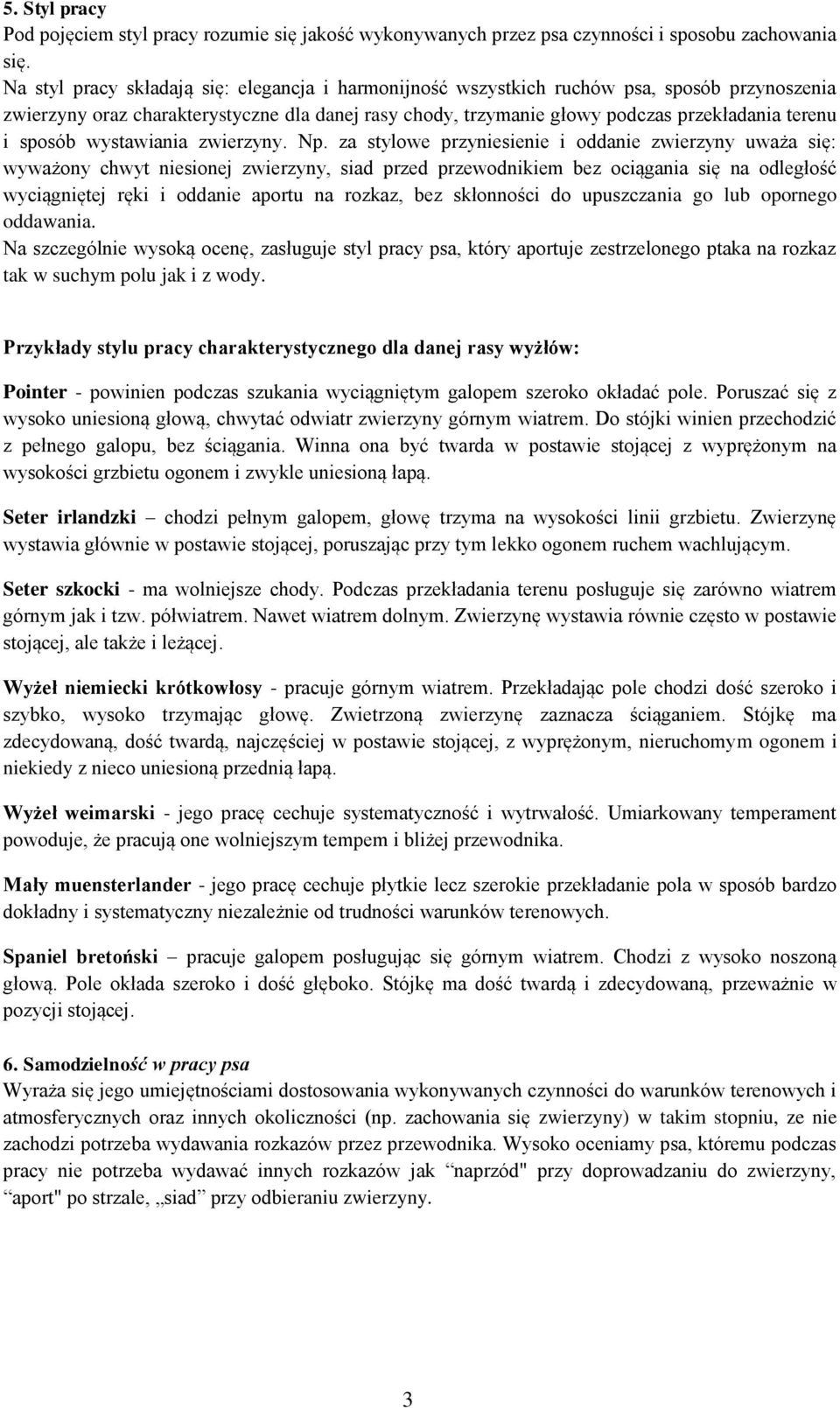 sposób wystawiania zwierzyny. Np.