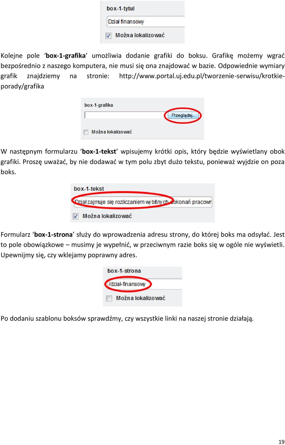 pl/tworzenie-serwisu/krotkieporady/grafika W następnym formularzu box-1-tekst wpisujemy krótki opis, który będzie wyświetlany obok grafiki.