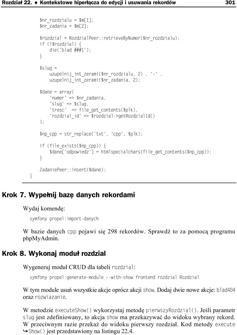 uzupelnij_int_zerami($nr_zadania, 2); $dane = array( 'numer' => $nr_zadania, 'slug' => $slug, 'tresc' => file_get_contents($plk), 'rozdzial_id' => $rozdzial->getrozdzialid() ); $np_cpp =