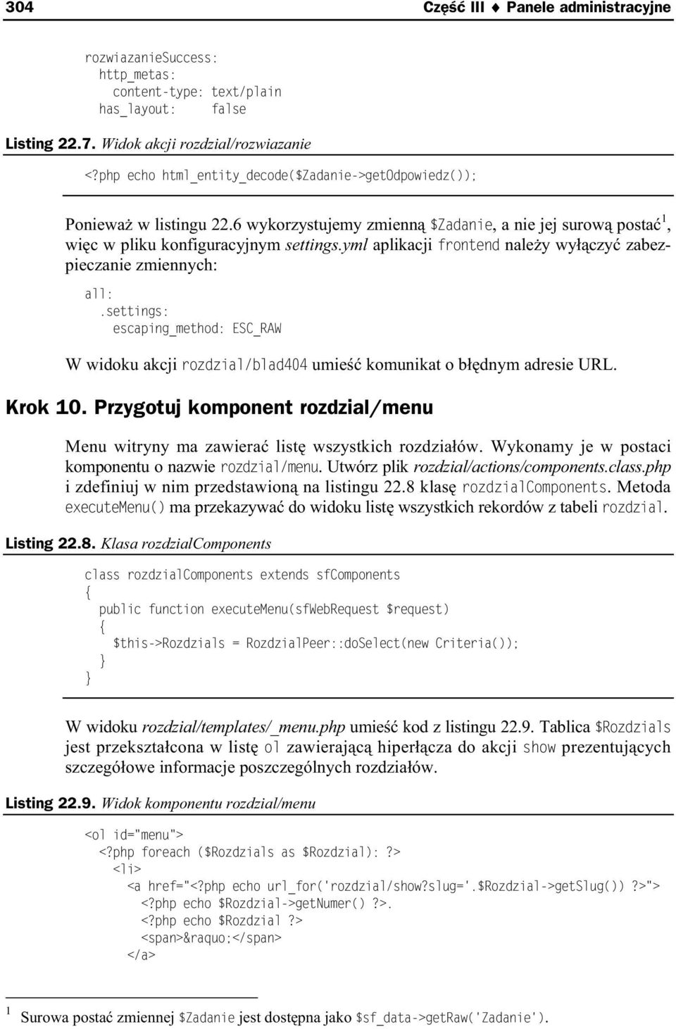 yml aplikacji frontend nale y wy czy zabezpieczanie zmiennych: all:.settings: escaping_method: ESC_RAW W widoku akcji rozdzial/blad404 umie komunikat o b dnym adresie URL. Krok 10.