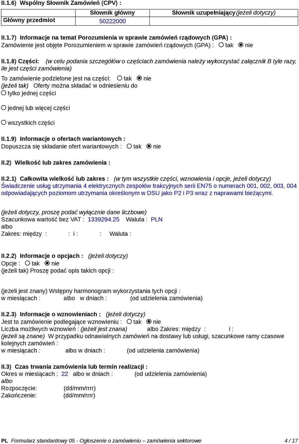 Oferty można składać w odniesieniu do tylko jednej części jednej lub więcej części wszystkich części II.1.