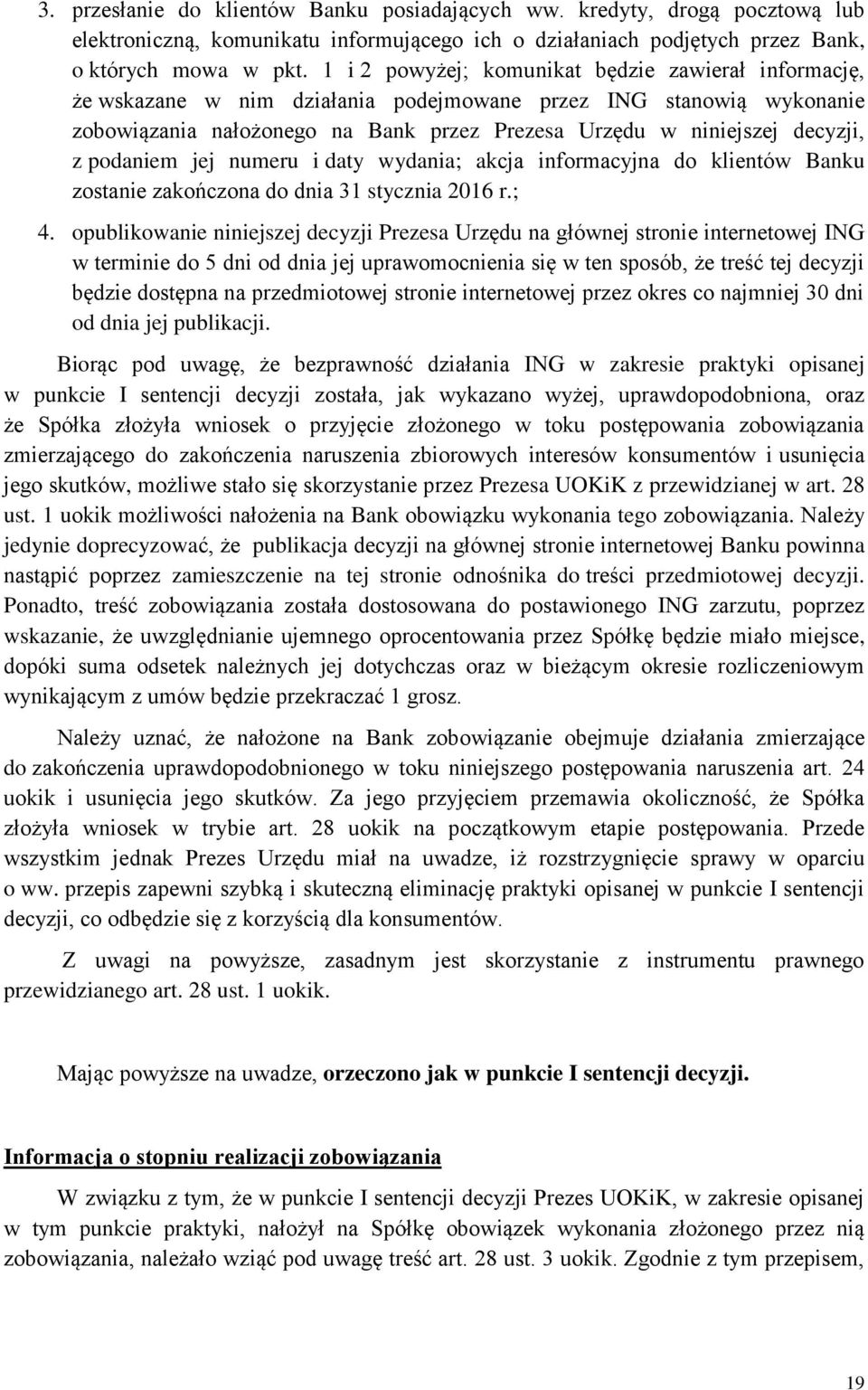 podaniem jej numeru i daty wydania; akcja informacyjna do klientów Banku zostanie zakończona do dnia 31 stycznia 2016 r.; 4.