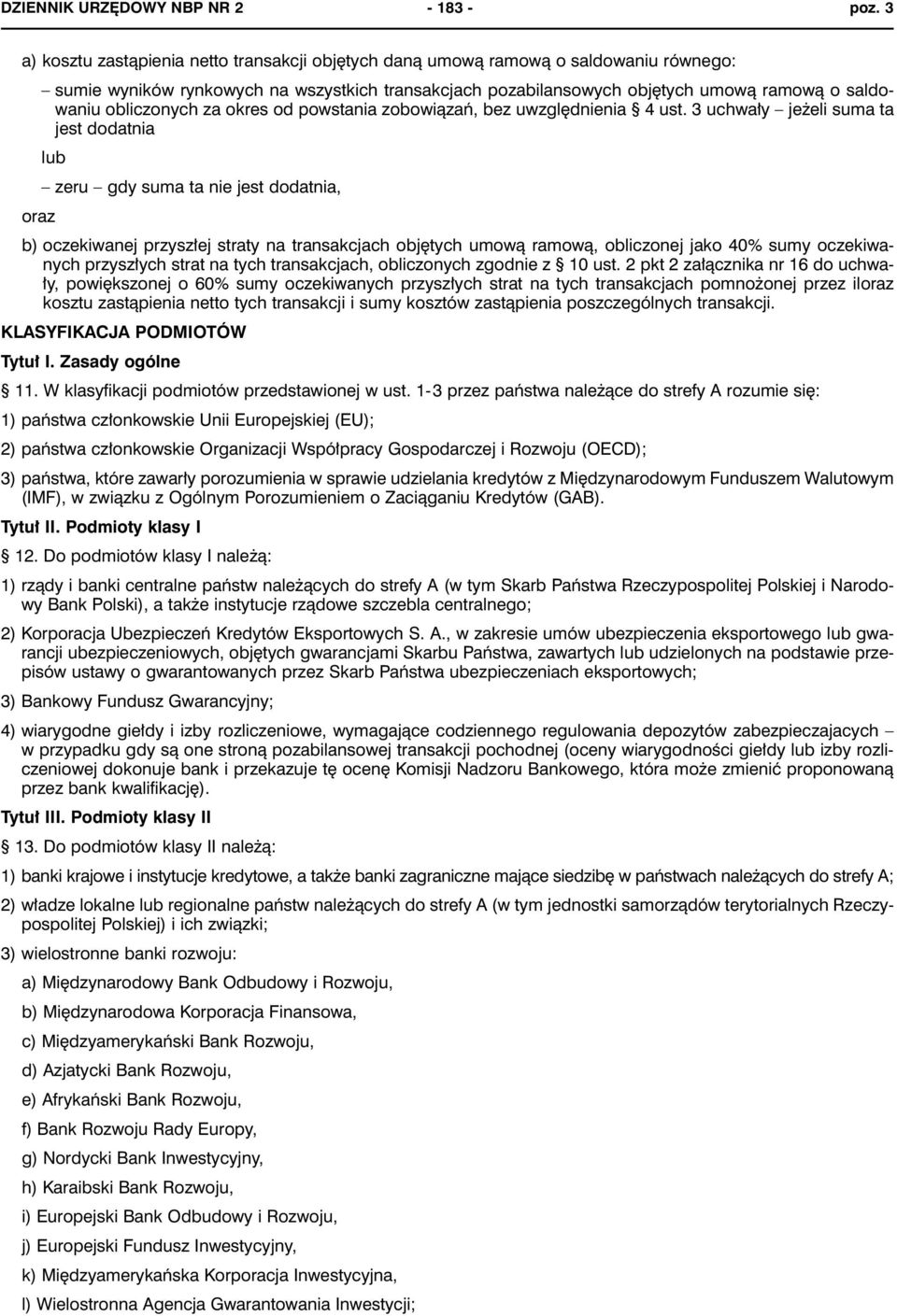 obliczonych za okres od powstania zobowiązań, bez uwzględnienia 4 ust.