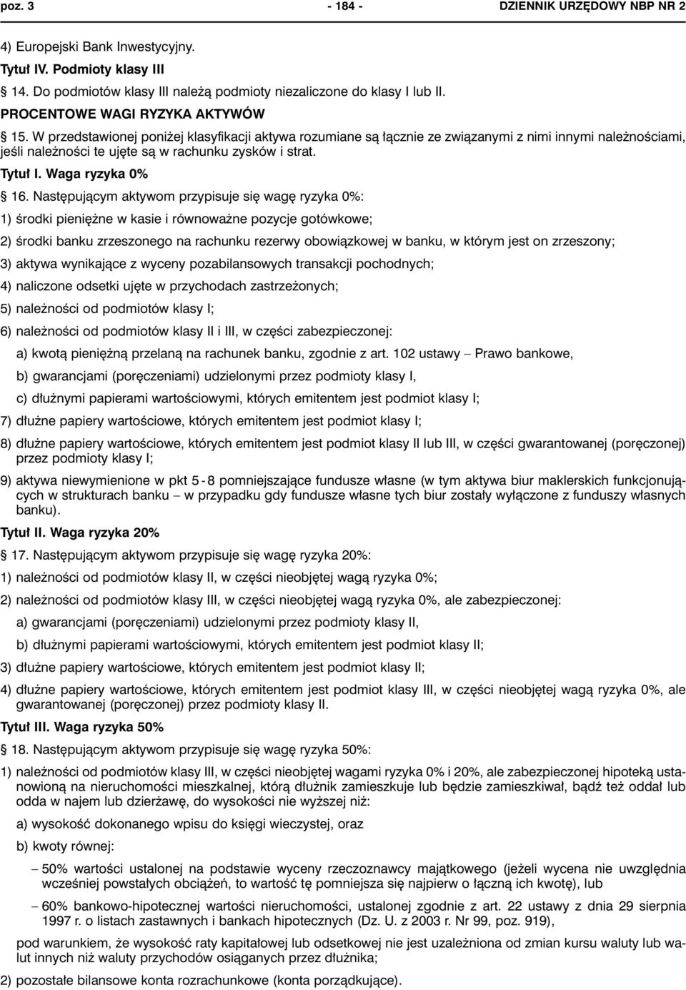 Tytuł I. Waga ryzyka 0% 16.