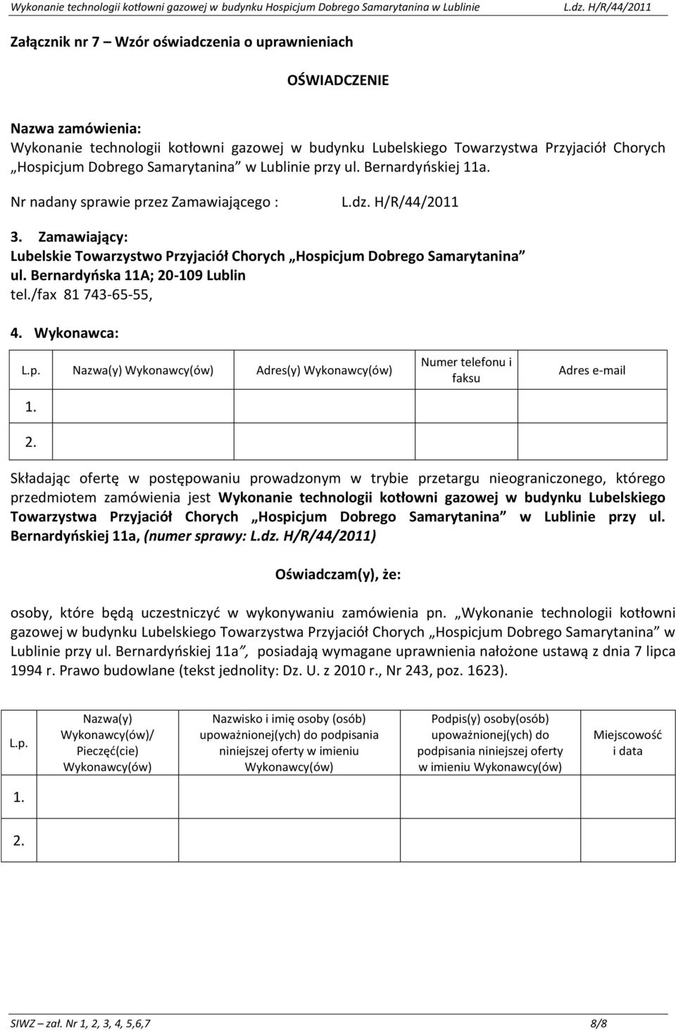 Oświadczam(y), że: osoby, które będą uczestniczyd w wykonywaniu zamówienia pn.