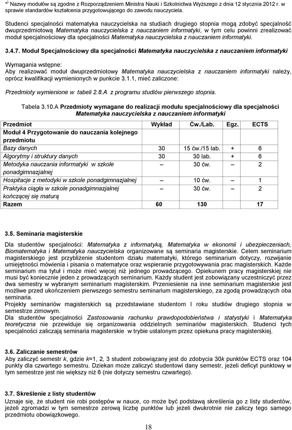 moduł specjalnościowy dla specjalności Matematyka nauczycielska z nauczaniem informatyki. 3.4.7.