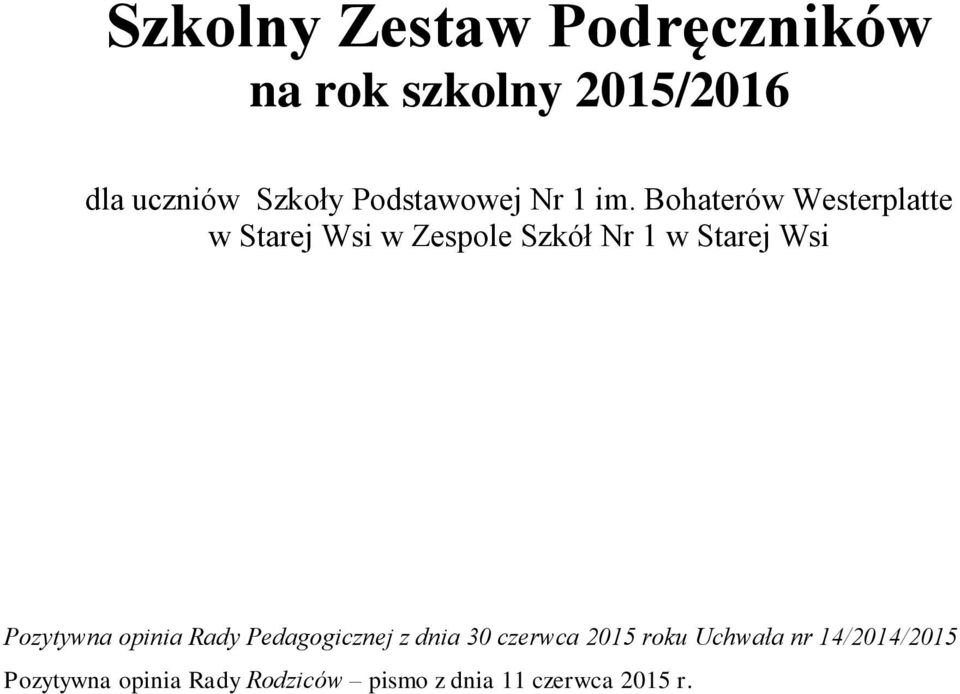 Bohaterów Westerplatte w Starej Wsi w Zespole Szkół Nr 1 w Starej Wsi