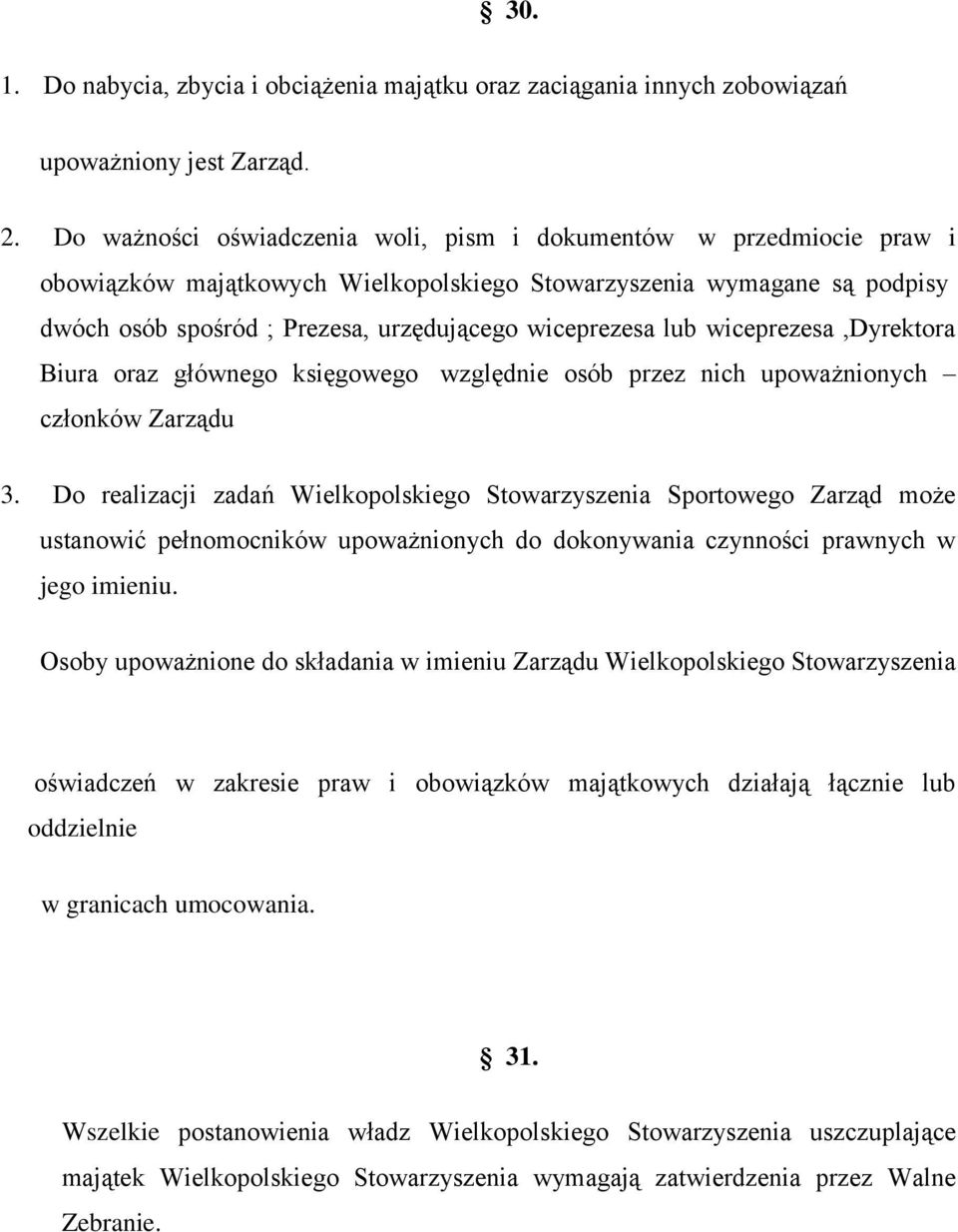 lub wiceprezesa,dyrektora Biura oraz głównego księgowego względnie osób przez nich upoważnionych członków Zarządu 3.