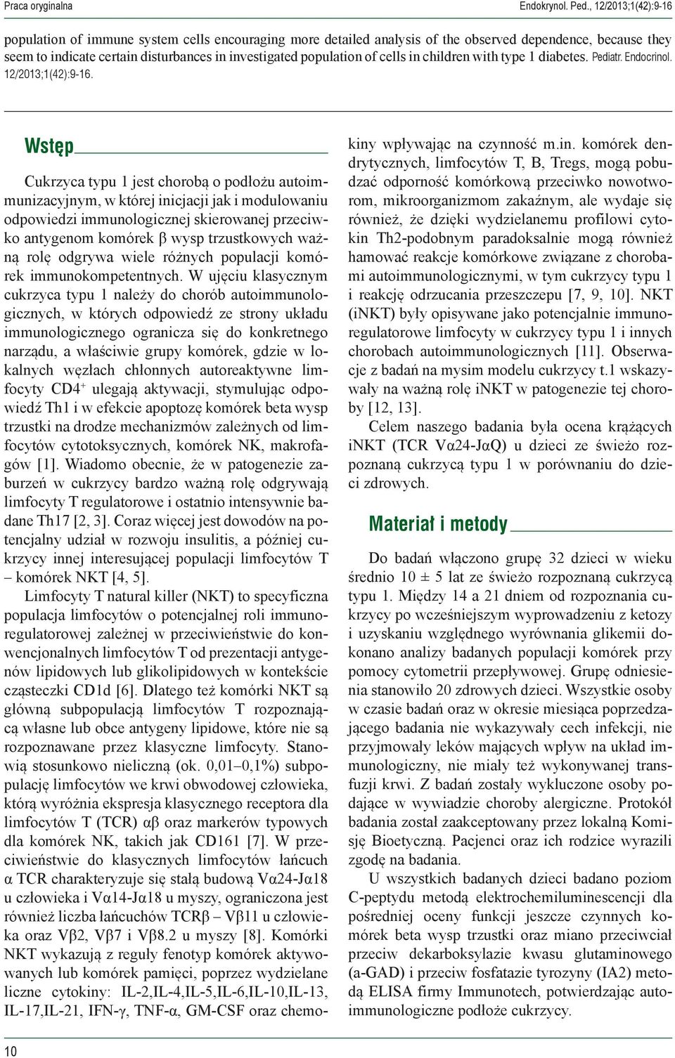 cells in children with type 1 diabetes. Pediatr. Endocrinol. 12/2013;1(42):9-16.