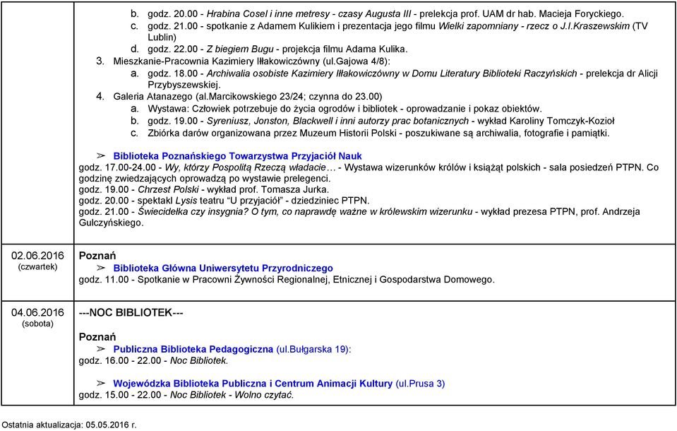 Mieszkanie-Pracownia Kazimiery Iłłakowiczówny (ul.gajowa 4/8): a. godz. 18.