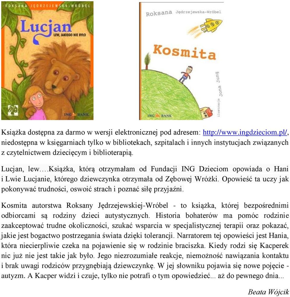 książka, którą otrzymałam od Fundacji ING Dzieciom opowiada o Hani i Lwie Lucjanie, którego dziewczynka otrzymała od Zębowej Wróżki.