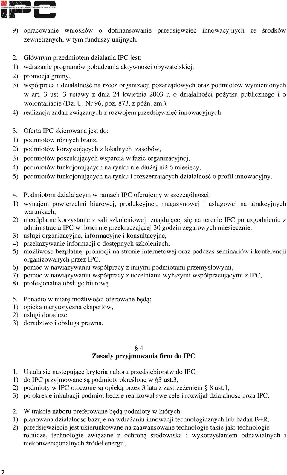 wymienionych w art. 3 ust. 3 ustawy z dnia 24 kwietnia 2003 r. o działalności pożytku publicznego i o wolontariacie (Dz. U. Nr 96, poz. 873, z późn. zm.