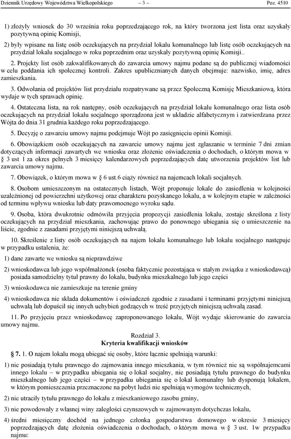 komunalnego lub listę osób oczekujących na przydział lokalu socjalnego w roku poprzednim oraz uzyskały pozytywną opinię Komisji.. 2.