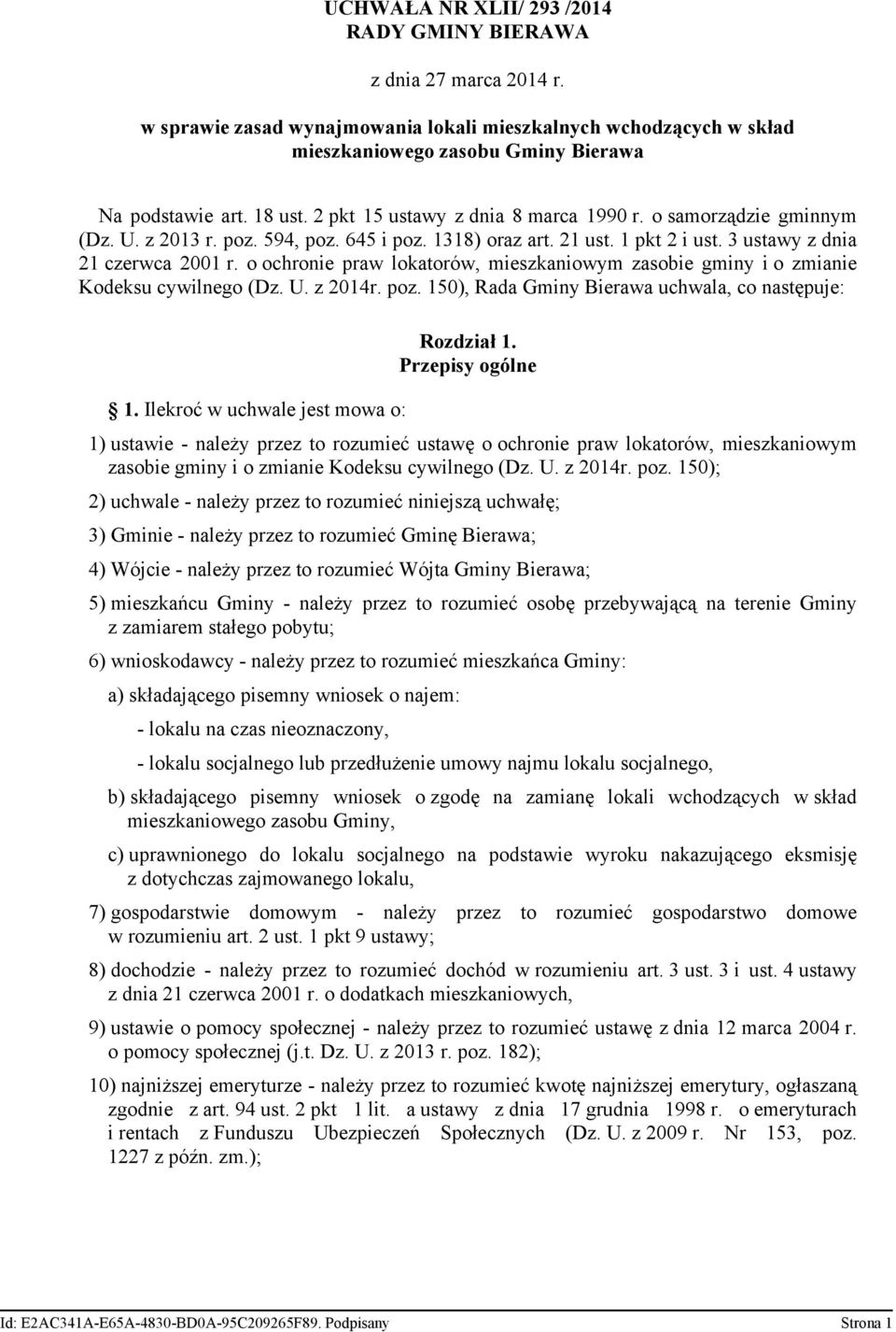 o ochronie praw lokatorów, mieszkaniowym zasobie gminy i o zmianie Kodeksu cywilnego (Dz. U. z 2014r. poz. 150), Rada Gminy Bierawa uchwala, co następuje: 1. Ilekroć w uchwale jest mowa o: Rozdział 1.