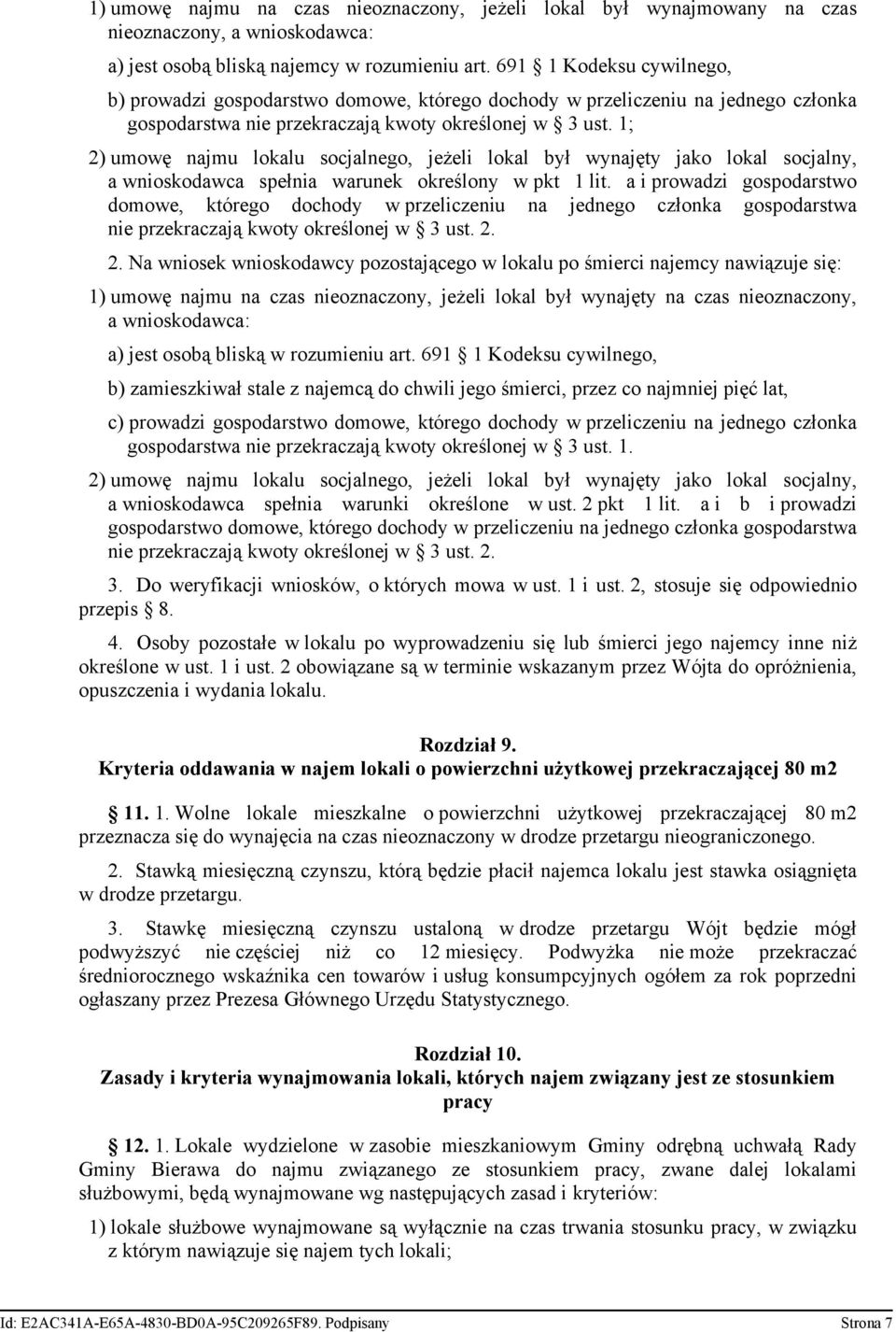 1; 2) umowę najmu lokalu socjalnego, jeżeli lokal był wynajęty jako lokal socjalny, a wnioskodawca spełnia warunek określony w pkt 1 lit.