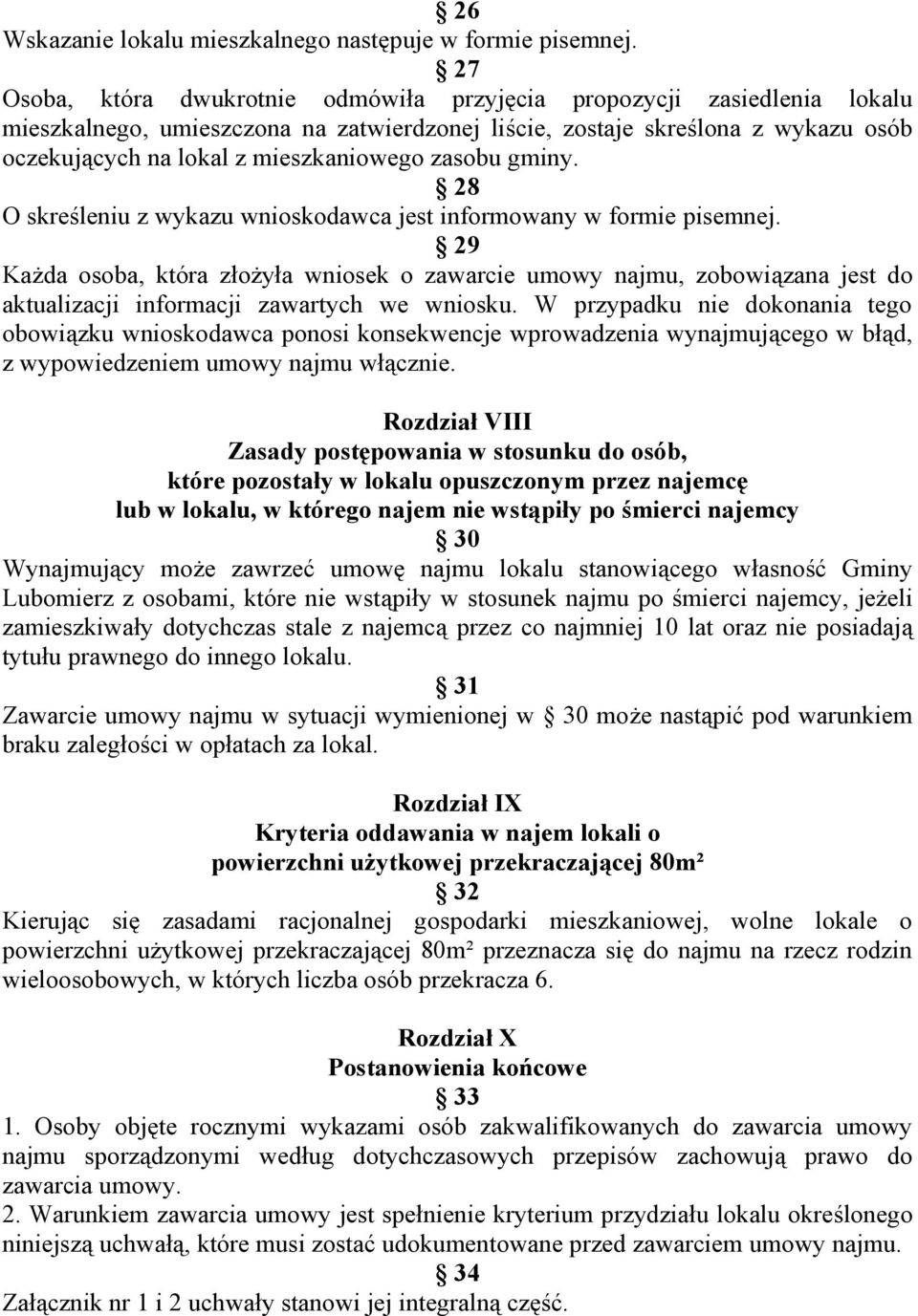 zasobu gminy. 28 O skreśleniu z wykazu wnioskodawca jest informowany w formie pisemnej.