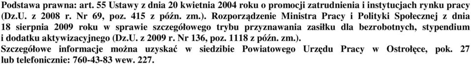 Rozporządzenie Ministra Pracy i Polityki Społecznej z dnia 18 sierpnia 2009 roku w sprawie szczegółowego trybu przyznawania zasiłku