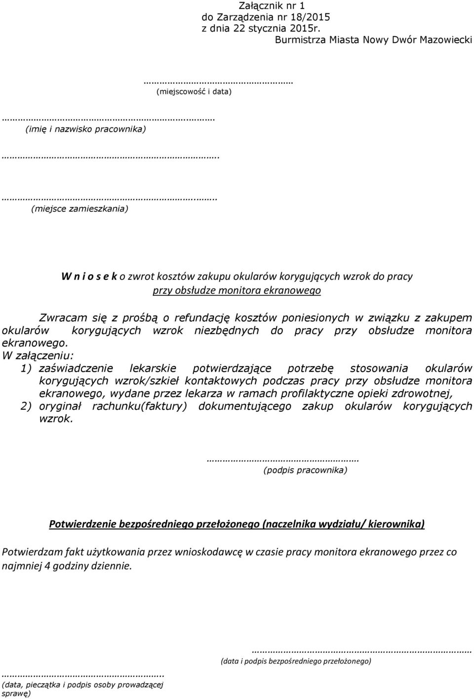 związku z zakupem okularów korygujących wzrok niezbędnych do pracy przy obsłudze monitora ekranowego.