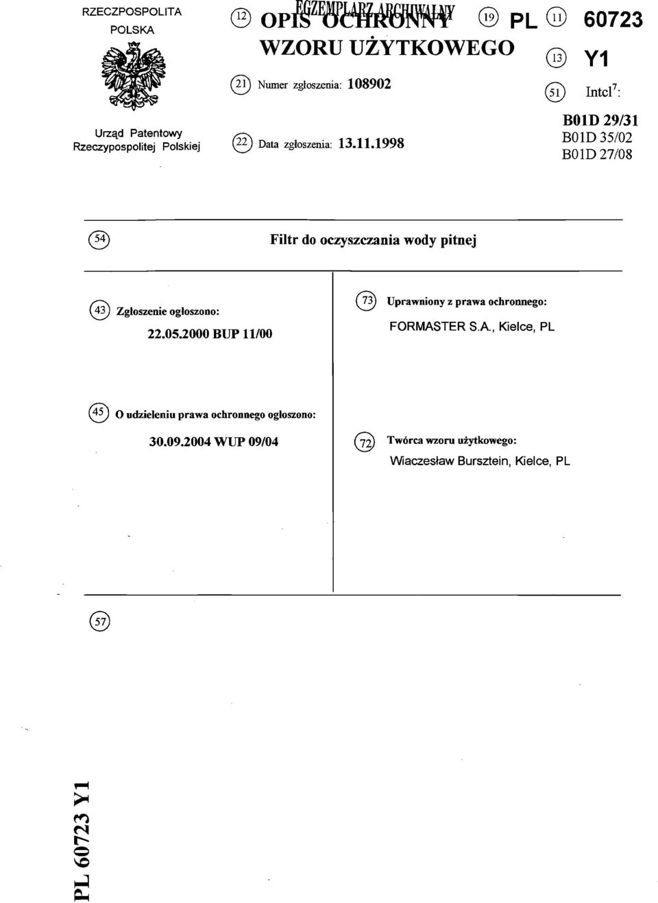 1998 13) Y1 Intel7: B01D 29/31 BO ID 35/02 BO ID 27/08 Filtr do oczyszczania wody pitnej (43) Zgłoszenie ogłoszono: 22.