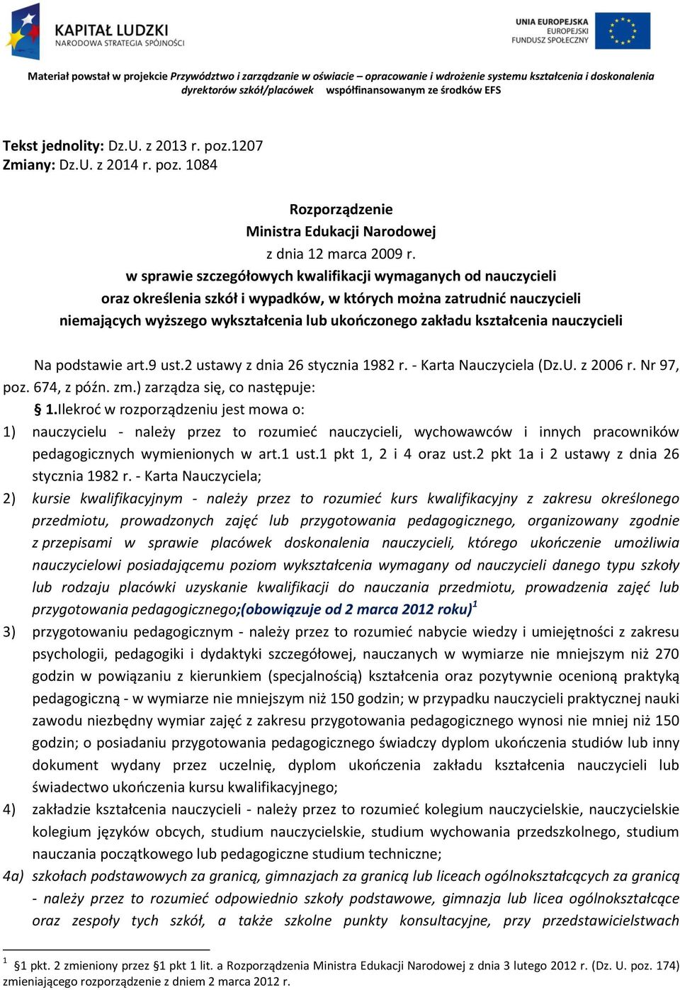 w sprawie szczegółowych kwalifikacji wymaganych od nauczycieli oraz określenia szkół i wypadków, w których można zatrudnić nauczycieli niemających wyższego wykształcenia lub ukończonego zakładu