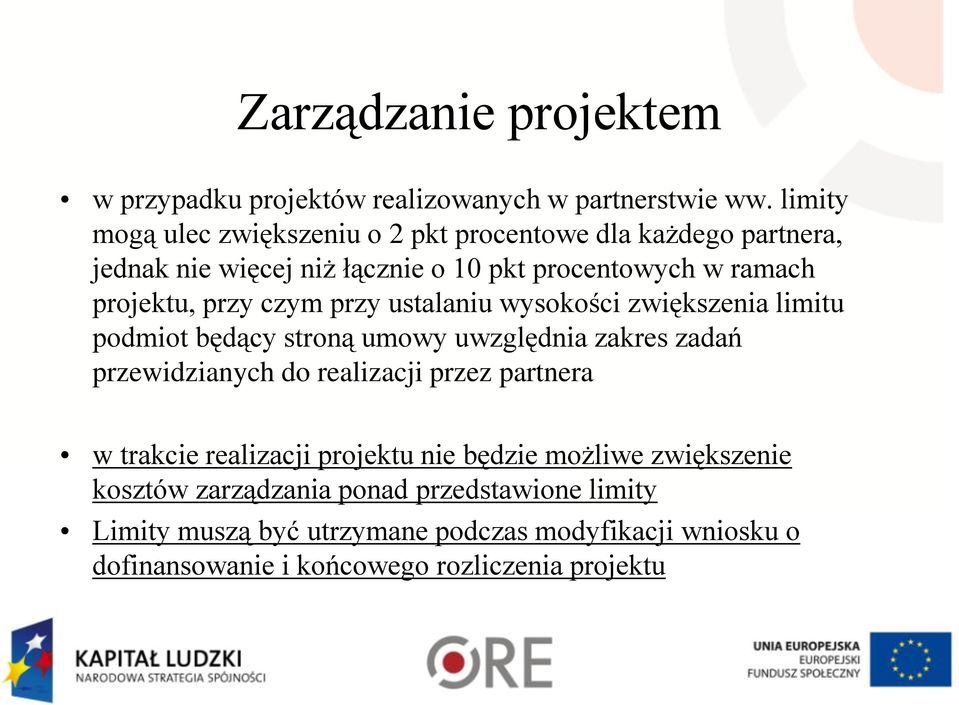 przy czym przy ustalaniu wysokości zwiększenia limitu podmiot będący stroną umowy uwzględnia zakres zadań przewidzianych do realizacji przez