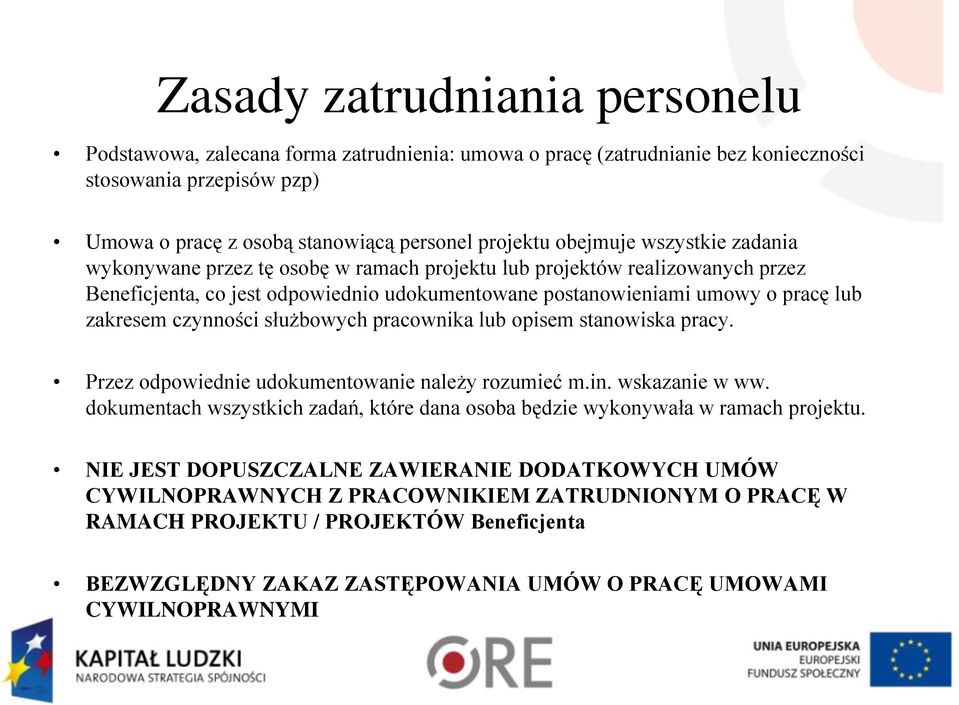 czynności służbowych pracownika lub opisem stanowiska pracy. Przez odpowiednie udokumentowanie należy rozumieć m.in. wskazanie w ww.