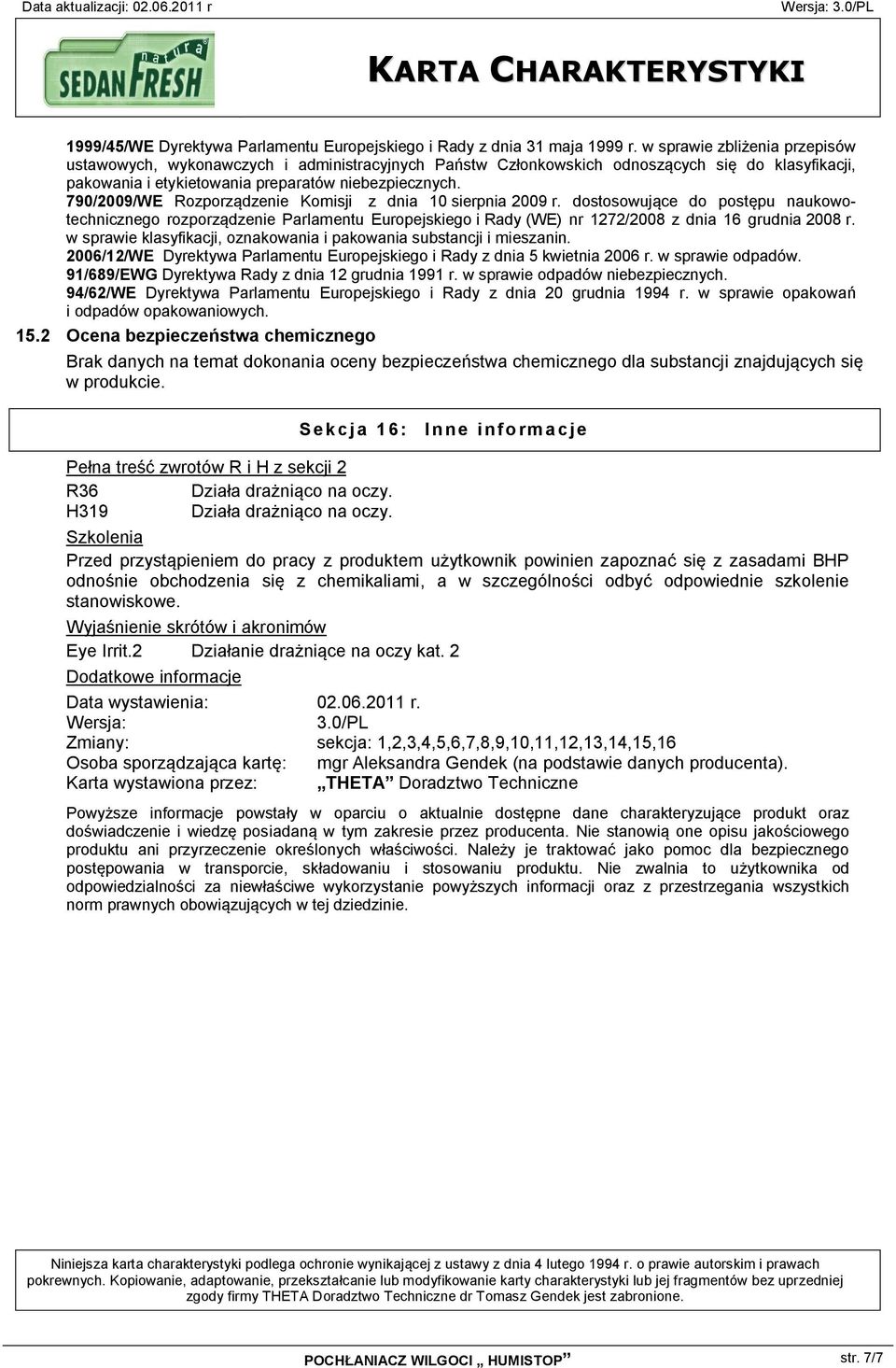 790/2009/WE Rozporządzenie Komisji z dnia 10 sierpnia 2009 r. dostosowujące do postępu naukowotechnicznego rozporządzenie Parlamentu Europejskiego i Rady (WE) nr 1272/2008 z dnia 16 grudnia 2008 r.