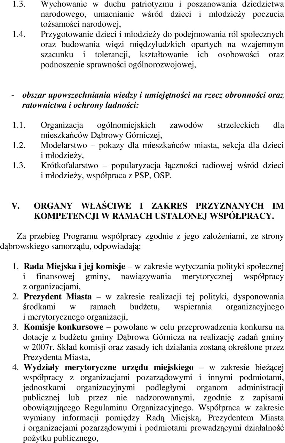 ci ogólnorozwojowej, - obszar upowszechniania wiedzy i umiej tno ci na rzecz obronno ci oraz ratownictwa i ochrony ludno ci: 1.