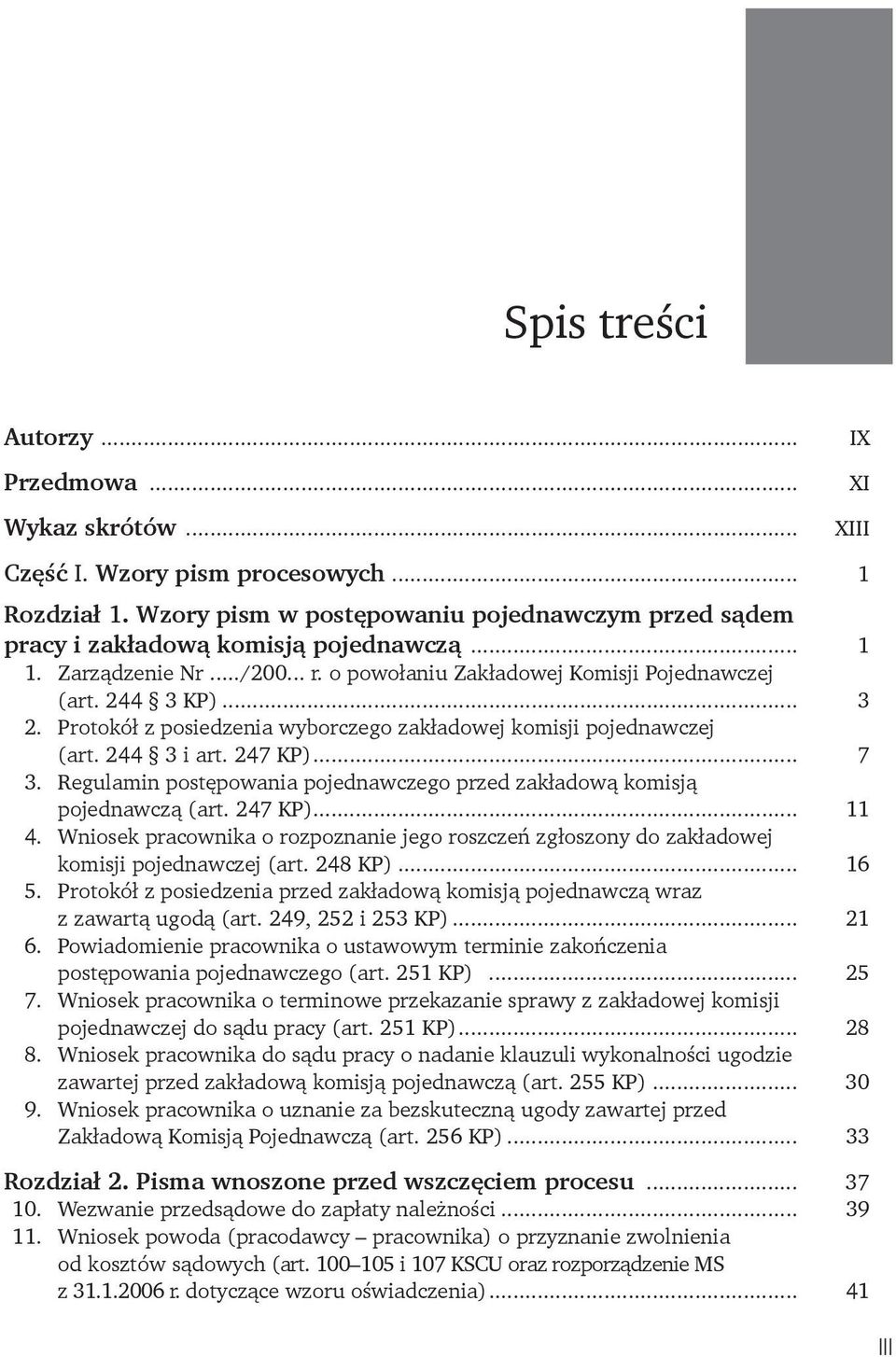 Protokół z posiedzenia wyborczego zakładowej komisji pojednawczej (art. 244 3 i art. 247 KP)... 7 3. Regulamin postępowania pojednawczego przed zakładową komisją pojednawczą (art. 247 KP)... 11 4.