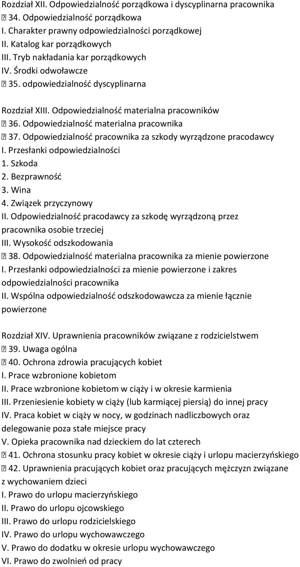 Odpowiedzialność pracownika za szkody wyrządzone pracodawcy I. Przesłanki odpowiedzialności 1. Szkoda 2. Bezprawność 3. Wina 4. Związek przyczynowy II.