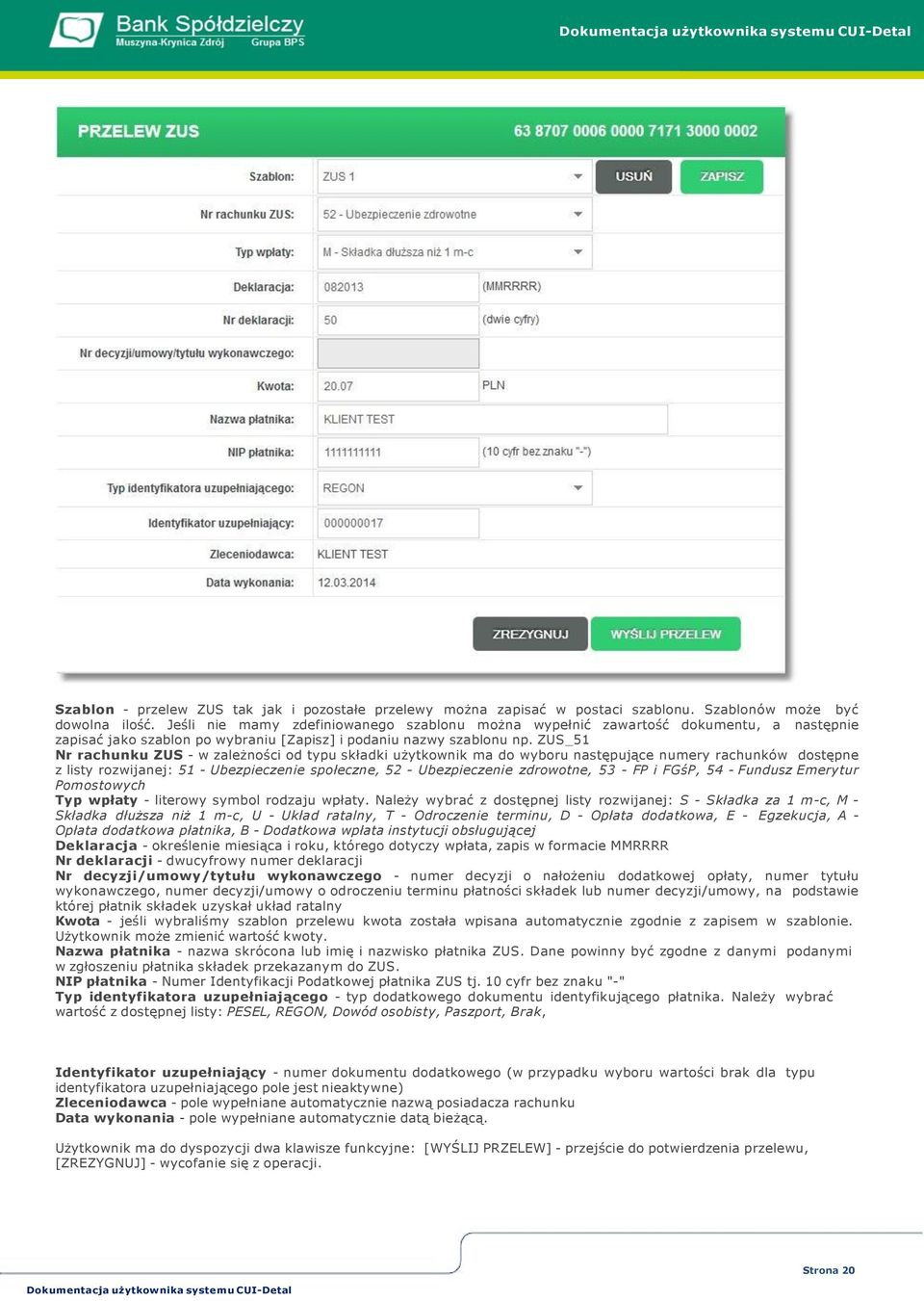 ZUS_51 Nr rachunku ZUS - w zależności od typu składki użytkownik ma do wyboru następujące numery rachunków dostępne z listy rozwijanej: 51 - Ubezpieczenie społeczne, 52 - Ubezpieczenie zdrowotne, 53