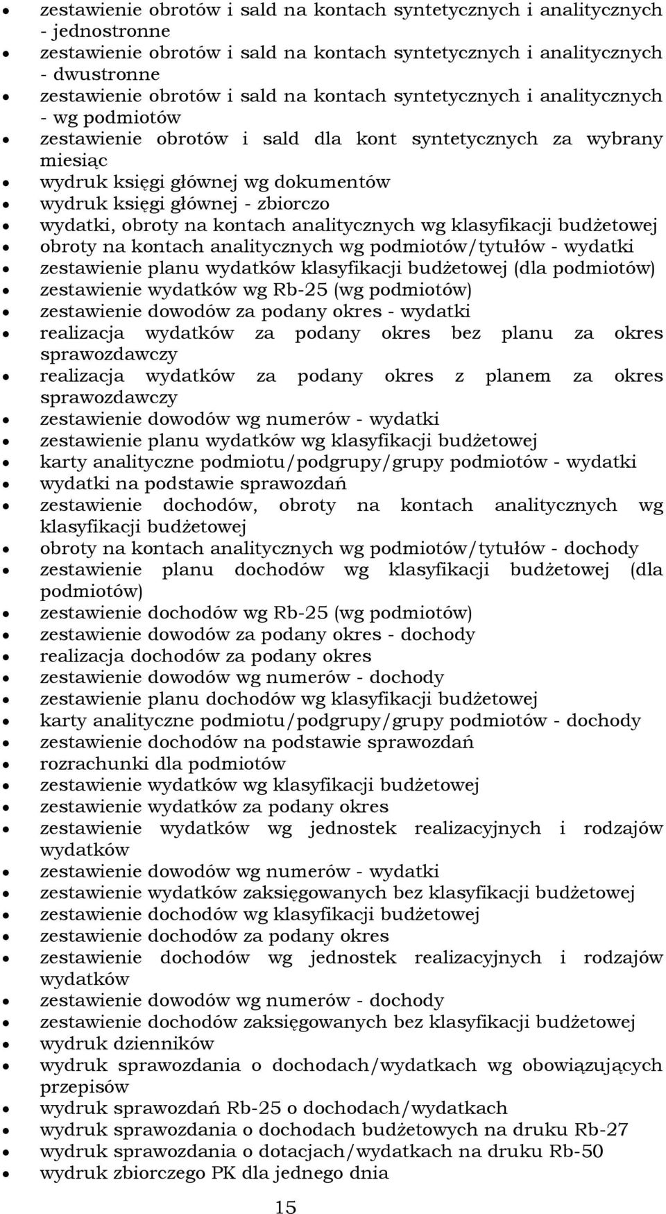 obroty na kontach analitycznych wg klasyfikacji budżetowej obroty na kontach analitycznych wg podmiotów/tytułów - wydatki zestawienie planu wydatków klasyfikacji budżetowej (dla podmiotów)