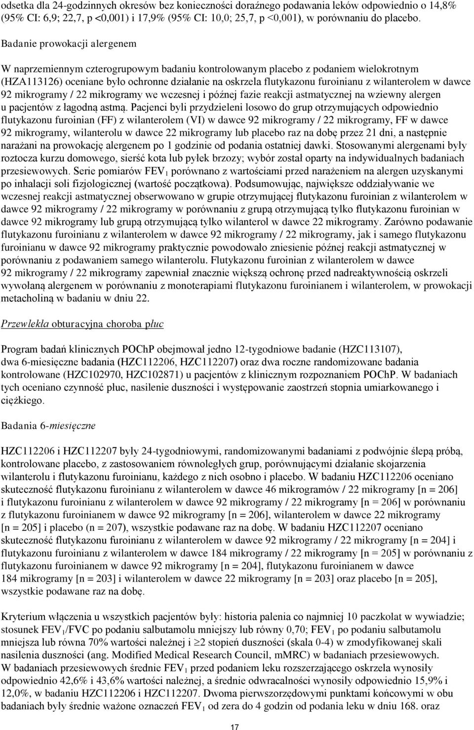 wilanterolem w dawce 92 mikrogramy / 22 mikrogramy we wczesnej i późnej fazie reakcji astmatycznej na wziewny alergen u pacjentów z łagodną astmą.