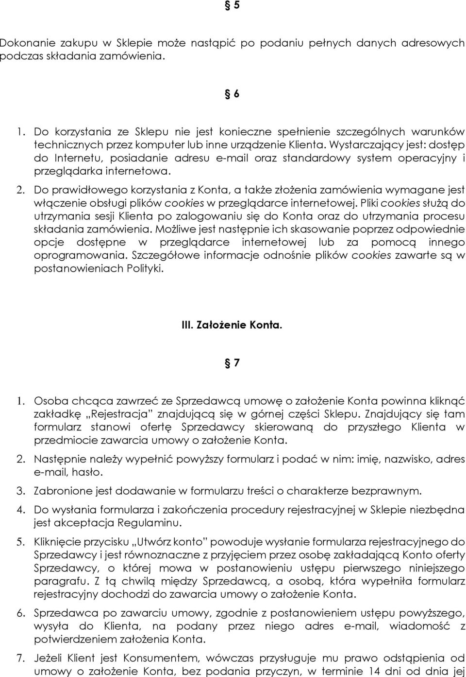 Wystarczający jest: dostęp do Internetu, posiadanie adresu e-mail oraz standardowy system operacyjny i przeglądarka internetowa. 2.