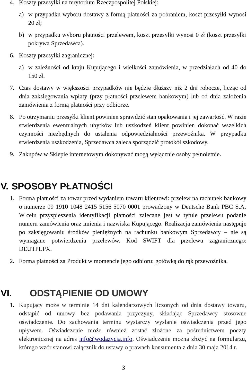 Czas dostawy w większości przypadków nie będzie dłuższy niż 2 dni robocze, licząc od dnia zaksięgowania wpłaty (przy płatności przelewem bankowym) lub od dnia założenia zamówienia z formą płatności