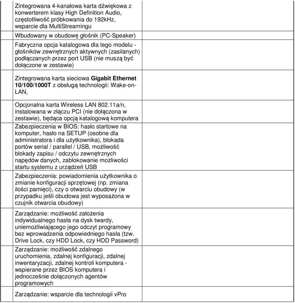 10/100/1000T z obsługą technologii: Wake-on- LAN, Opcjonalna karta Wireless LAN 802.