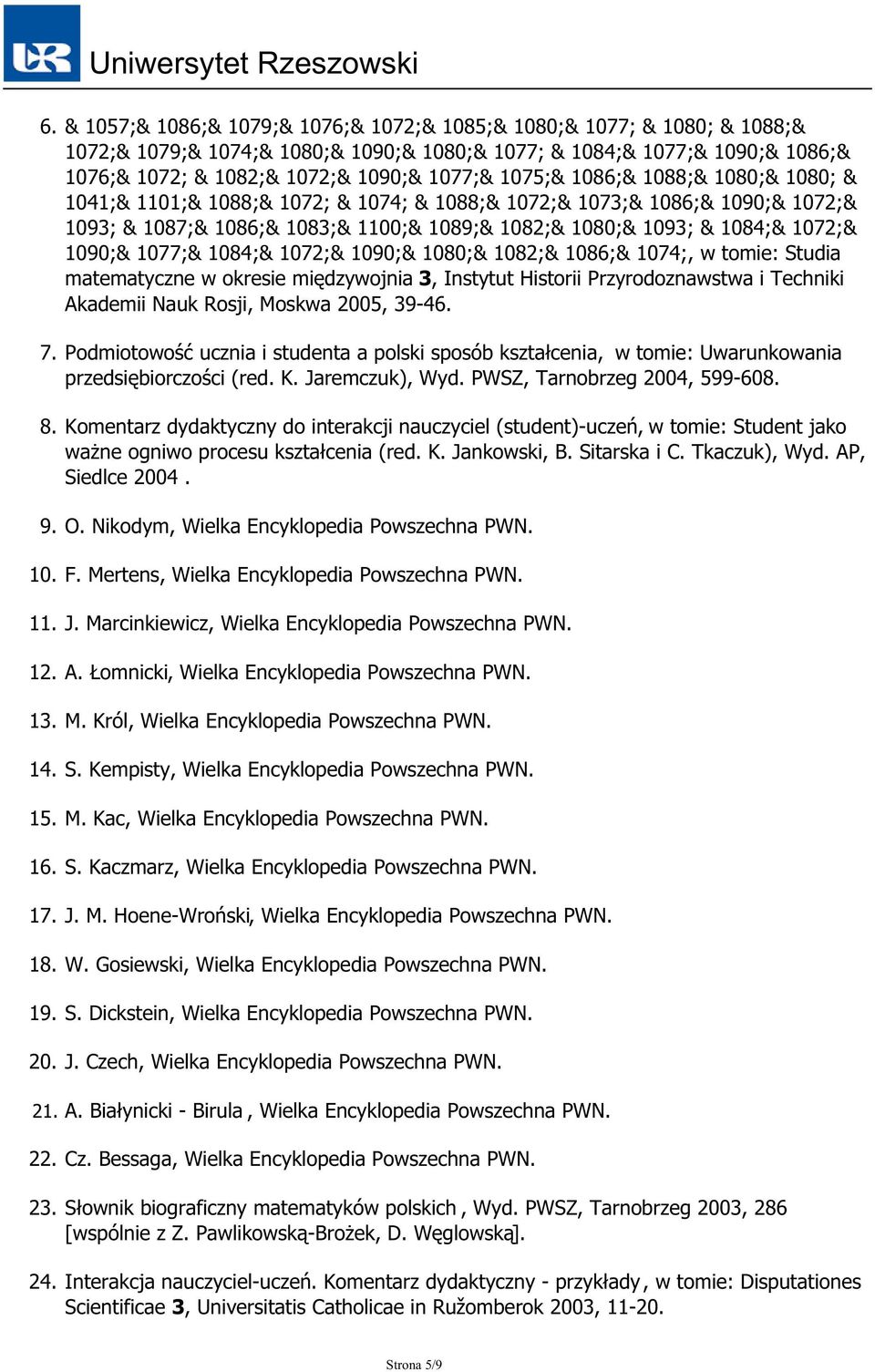 1090;& 1077;& 1084;& 1072;& 1090;& 1080;& 1082;& 1086;& 1074;, w tomie: Studia matematyczne w okresie międzywojnia 3, Instytut Historii Przyrodoznawstwa i Techniki Akademii Nauk Rosji, Moskwa 2005,