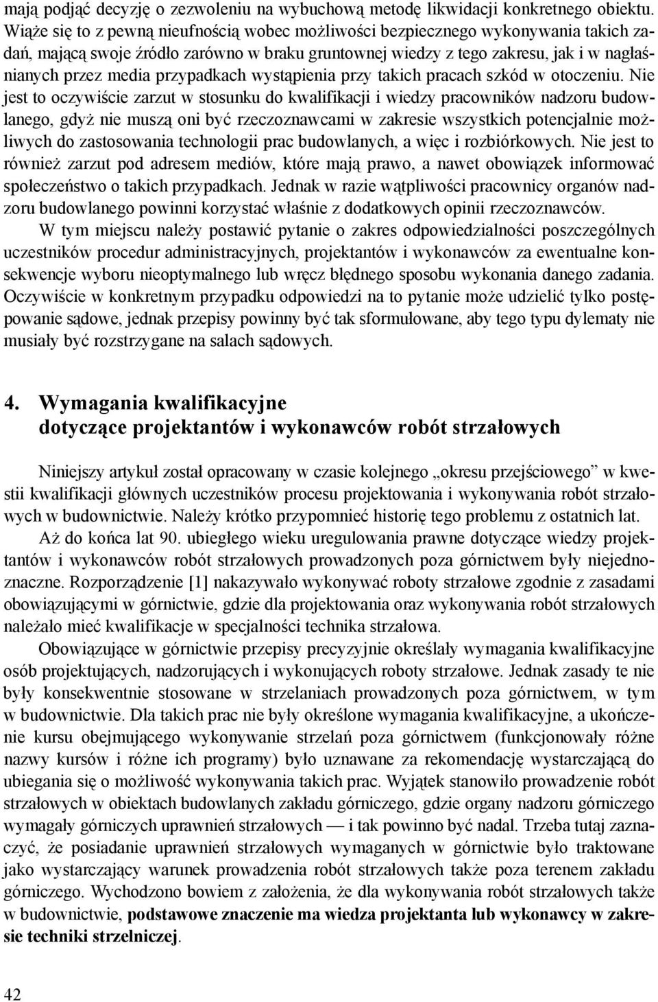 przypadkach wystąpienia przy takich pracach szkód w otoczeniu.