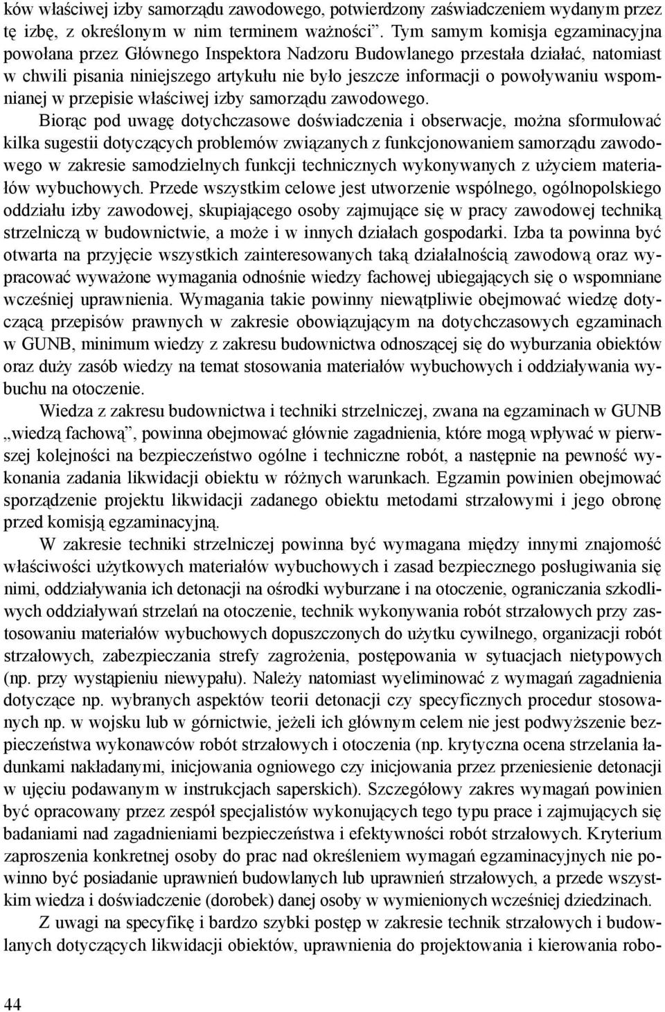 wspomnianej w przepisie właściwej izby samorządu zawodowego.