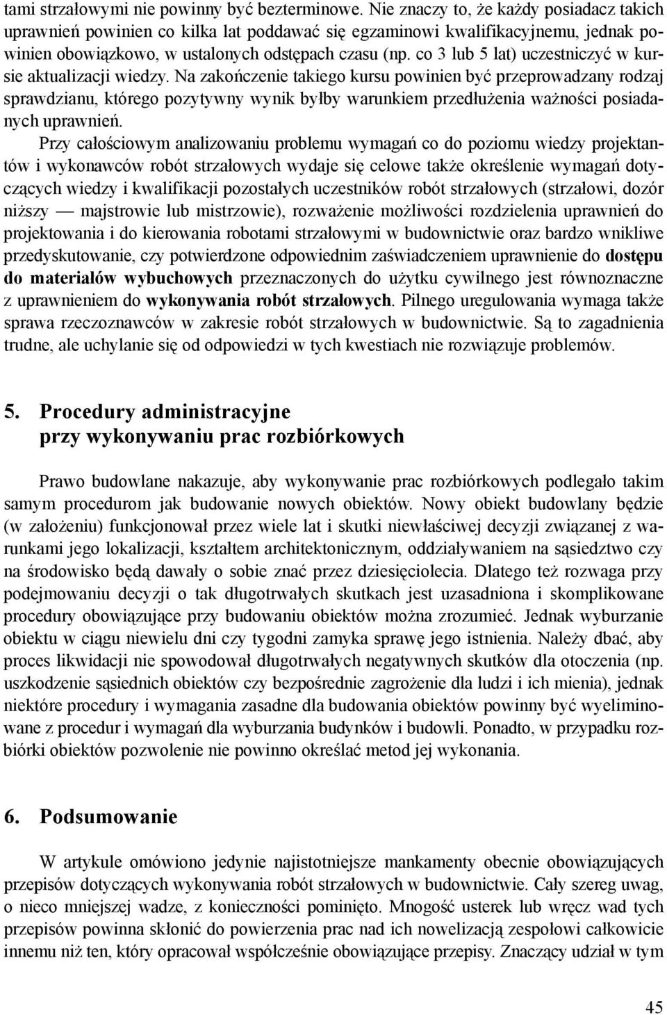 co 3 lub 5 lat) uczestniczyć w kursie aktualizacji wiedzy.