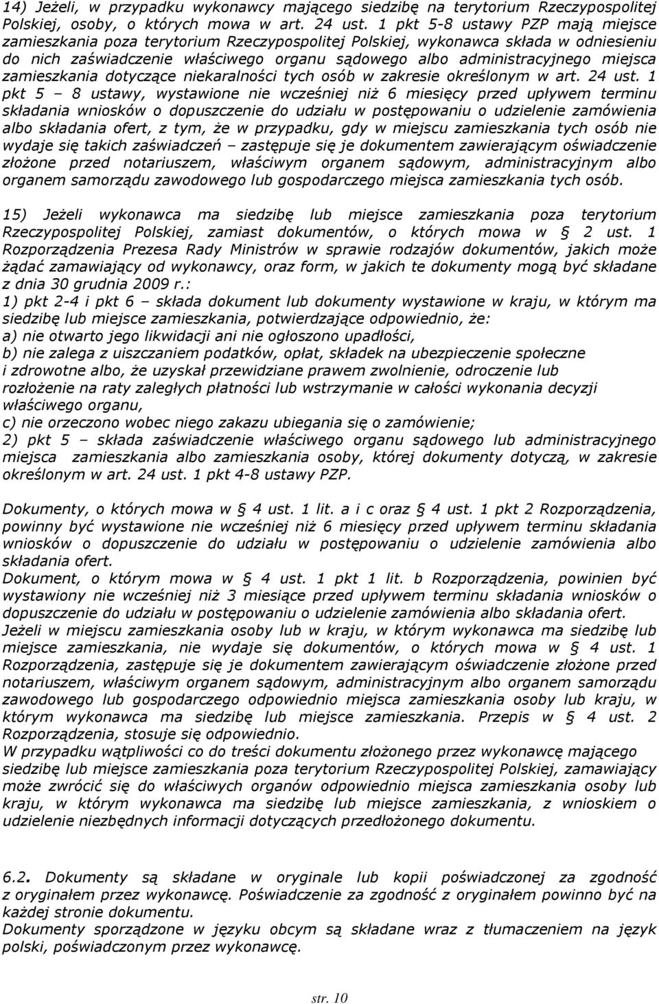 zamieszkania dotyczące niekaralności tych osób w zakresie określonym w art. 24 ust.