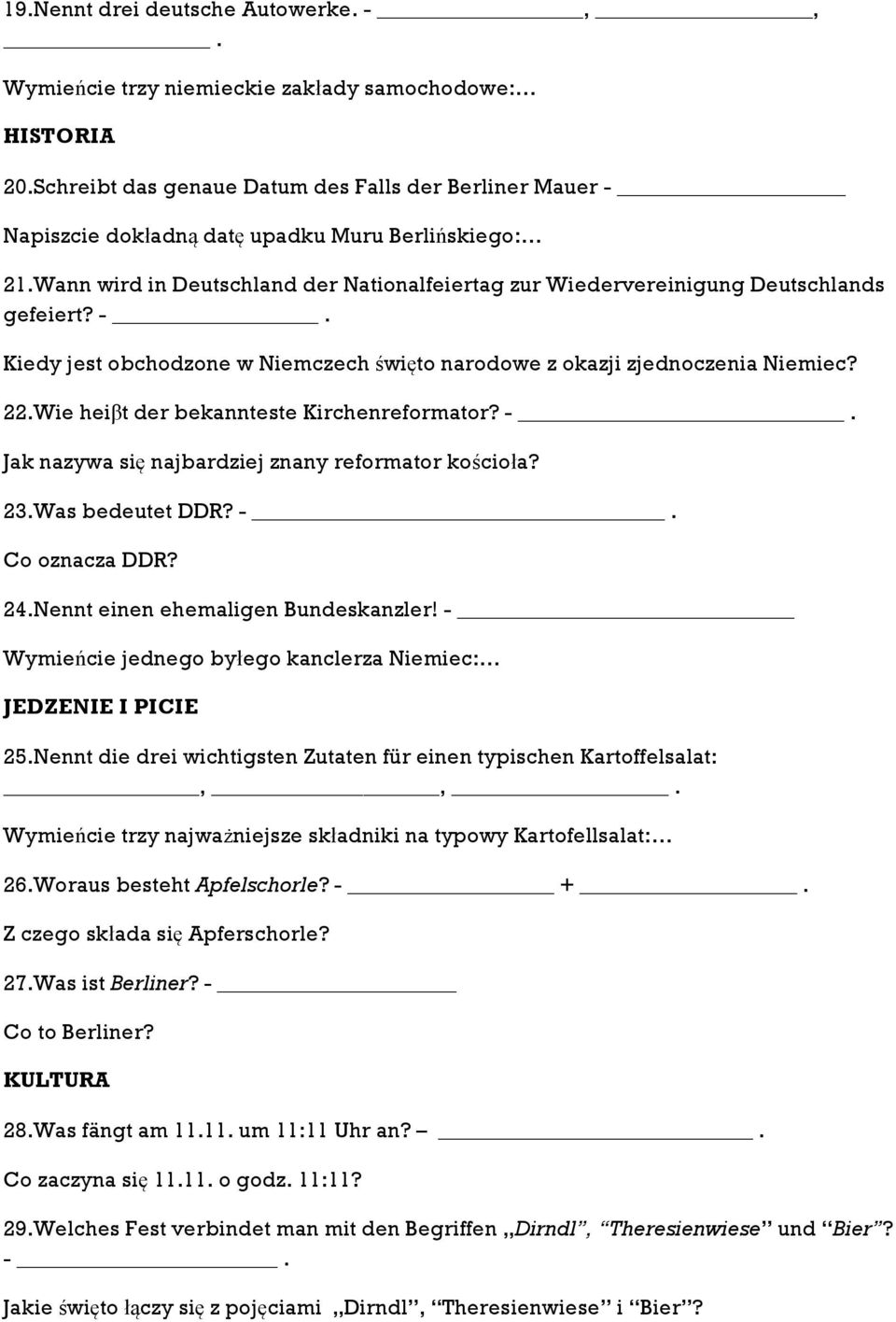 -. Kiedy jest obchodzone w Niemczech święto narodowe z okazji zjednoczenia Niemiec? 22.Wie heiβt der bekannteste Kirchenreformator? -. Jak nazywa się najbardziej znany reformator kościoła? 23.
