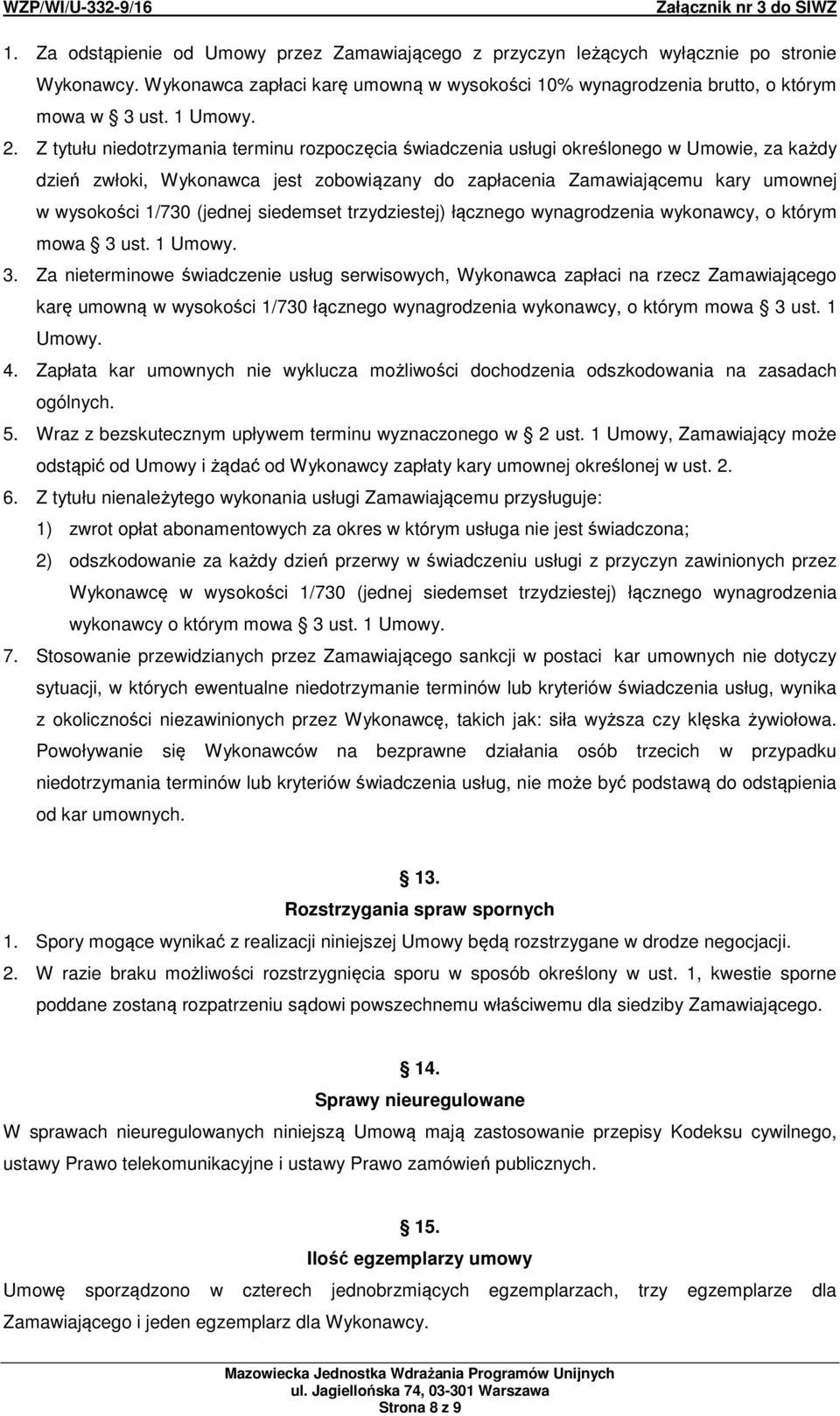 (jednej siedemset trzydziestej) łącznego wynagrodzenia wykonawcy, o którym mowa 3 